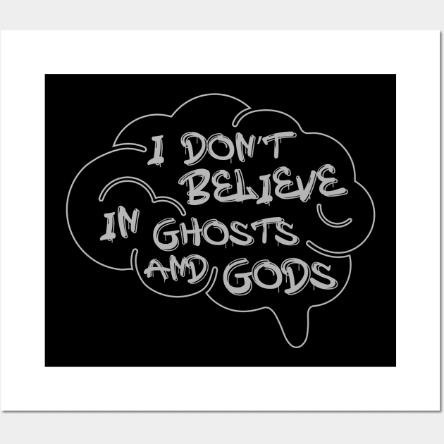 Skeptical Mind: I don't believe in ghosts and gods Wall Art by Paper Punch